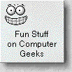 Fun Stuff on Computer Geeks